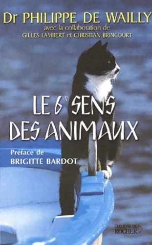 Les 6e sens des animaux - Philippe De Wailly