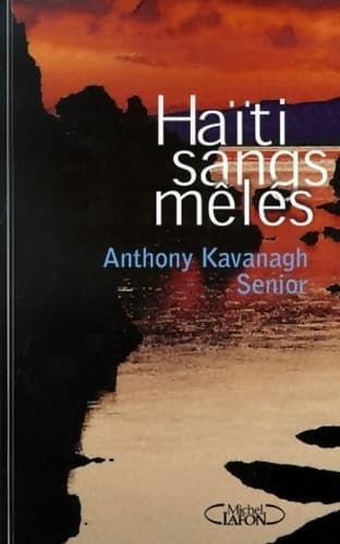 Haïti sangs mêlés - Anthony Kavanagh Senior