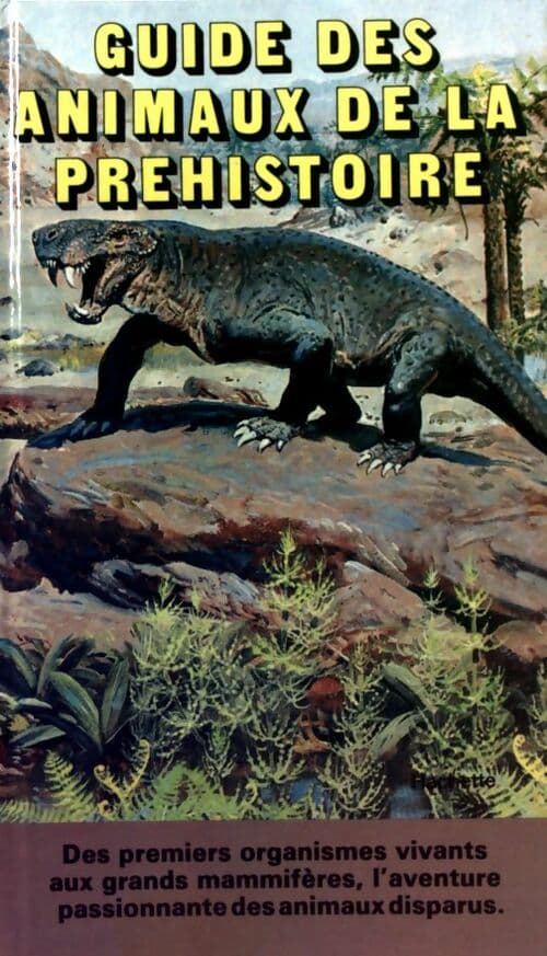 Guide des animaux de la préhistoire - Josef Benes