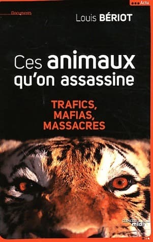 Ces animaux qu'on assassine - Louis Bériot