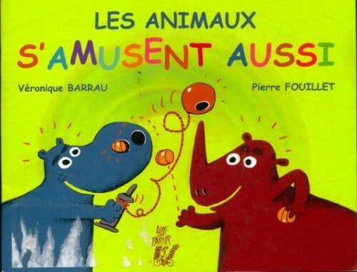 Les animaux s'amusent aussi - Véronique Barrau