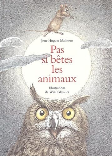 Pas si bêtes les animaux - Jean-Hugues Malineau