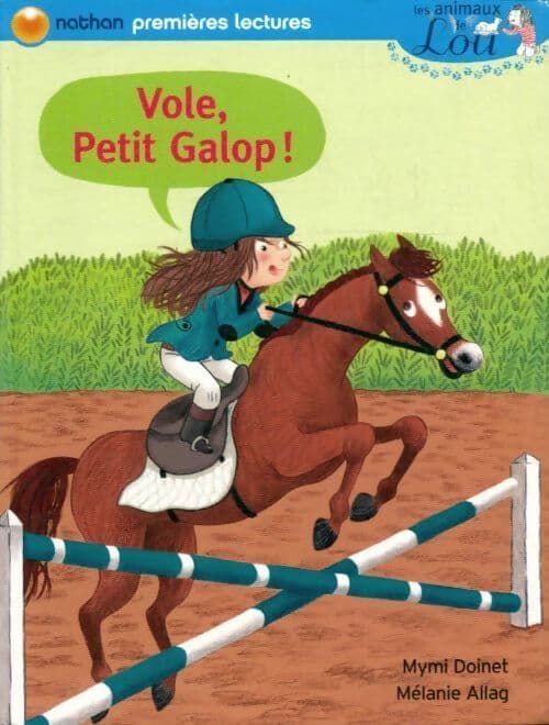 Les animaux de Lou : Vole, Petit Galop ! - Mymi Doinet