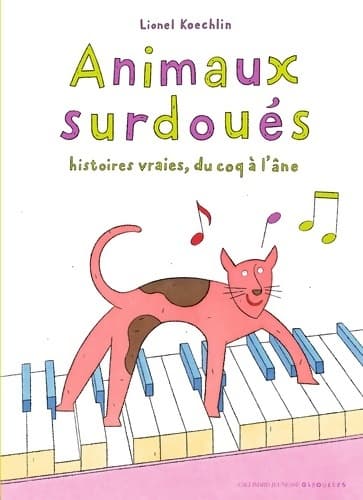 Animaux surdoués - Lionel Koechlin