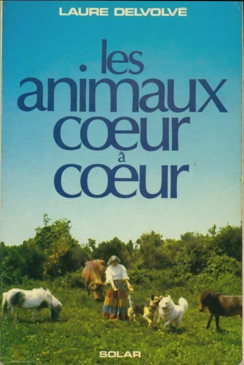 Les animaux coeur à coeur - Laure Delvolvé