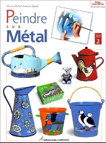 Peindre le métal Tome II : Les animaux imaginaires - Chebel Segalea