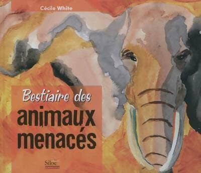 Bestiaire des animaux menacés - Cecile White